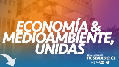 Comisión de Economía y Medio Ambiente, Unidas Comisión de Economía y Medio Ambiente, Unidas