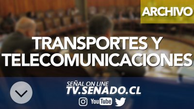 Comisión de Transportes y Telecomunicaciones Comisión de Transportes y Telecomunicaciones