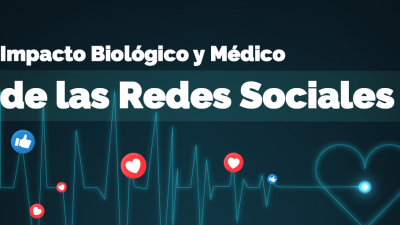 Especial: Impactos Biológicos y Médicos de las Redes Sociales - Sesión 1