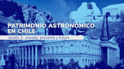 Seminario - "Patrimonio Astronómico en Chile"