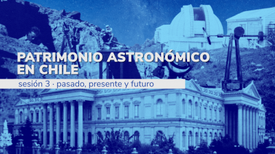 Seminario - "Patrimonio Astronómico en Chile" Seminario - "Patrimonio Astronómico en Chile"