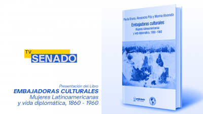 Embajadoras Culturales – Mujeres Latinoamericanas y Vida Diplomática 1860 – 1960