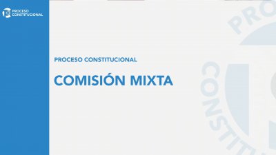 Proceso Constitucional | Comisión Mixta
