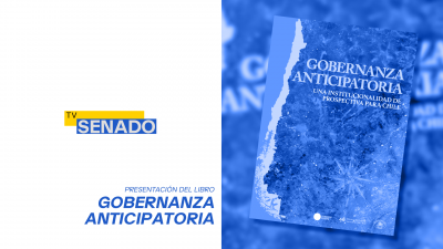 Lanzamiento del libro: "Gobernanza Anticipatoria: Una Institucionalidad de Prospectiva para Chile"