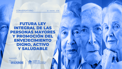 Futura Ley Integral de las Personas Mayores y Promoción del Envejecimiento Digno, Activo y Saludable