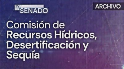 Comisión de Recursos Hídricos, Desertificación y Sequía